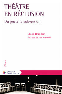 Théâtre en réclusion - Du jeu à la subversion