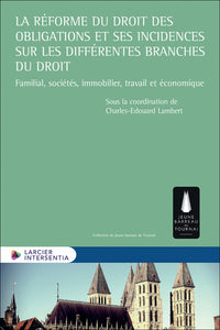 La réforme du droit des obligations et ses incidences sur les différentes branches du droit