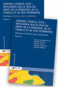Individu, Famille, État : Réflexions sur le sens du droit de la personne, de la famille et de son patrimoine