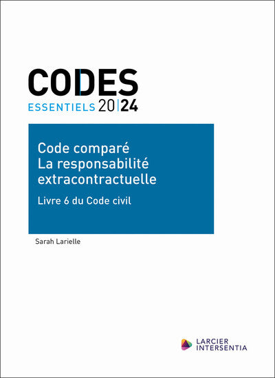 Code essentiel - Code comparé - La responsabilité extracontractuelle