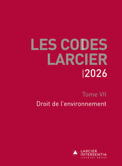 Code Larcier - Tome VII - Droit de l'environnement - À jour au 1er mars 2026