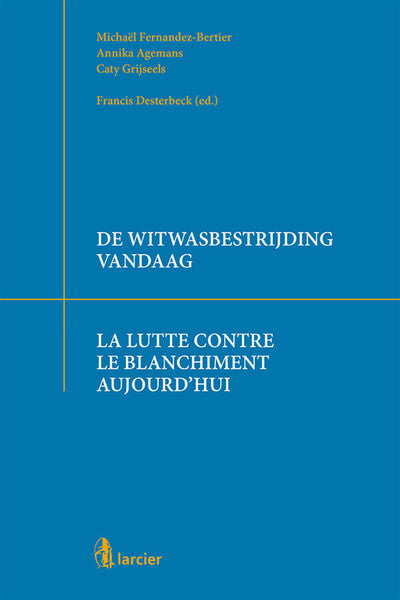De witwasbestrijding vandaag / La lutte contre le blanchiment aujourd'hui