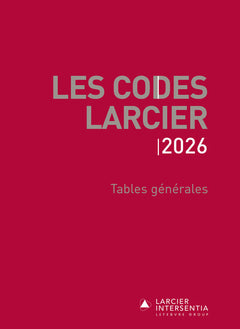 Les Codes Larcier 2026 - Tables générales