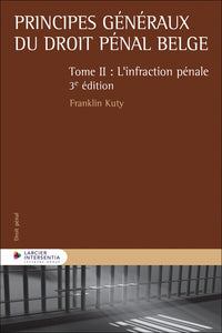 Principes généraux du droit pénal belge - Tome 2 - L'infraction pénale