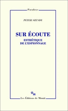 Sur écoute: Esthétique de l'espionnage