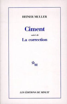 Ciment, suivi de, La Correction