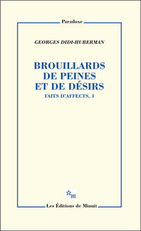 Brouillards de peines et de désirs. Faits d'affects, 1