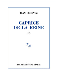 Caprice de la reine: récits