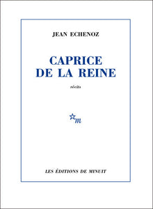 Caprice de la reine: récits