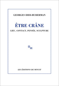 Etre crâne lieu contact pensée sculpture