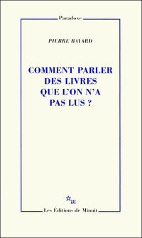 Comment parler des livres que l'on n'a pas lus ?