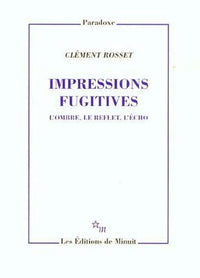 Impressions fugitives. L'ombre, le reflet, l'écho