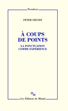 À coups de points. La ponctuaction comme expérience