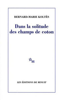 Dans la solitude des champs de coton