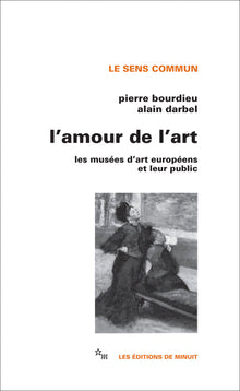 L'amour de l'art : les musées d'art européens et leur public