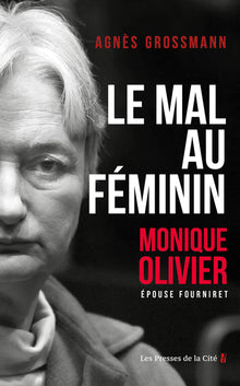 Le Mal au féminin - Monique Olivier