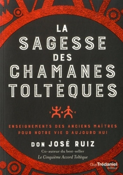 La sagesse des chamanes toltèques