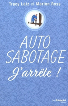 auto-sabotage : j'arrête !