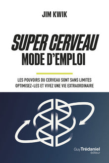 Super cerveau mode d'emploi
