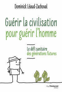 Guérir la civilisation, guérir l'Homme