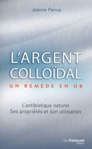 L'argent colloïdal - Un remède en or