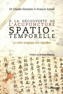 A la découverte de l'Acupuncture Spatio-Temporelle