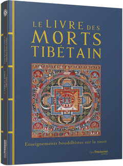 Le livre des morts tibétain - Enseignements bouddhistes sur la mort