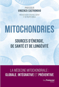 Mitochondries - Sources d'énergie, de santé et de longévité