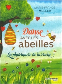 Danse avec les abeilles - La pharmacie de la ruche