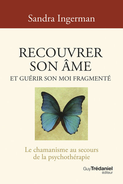 Recouvrer son âme et guérir son moi fragmenté