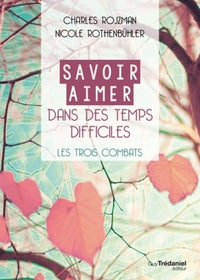 Savoir aimer en des temps difficiles