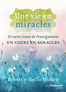 Une vie en miracles - 50 cartes issues de l'enseignement Un cours en miracles