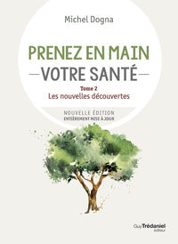 prenez en main votre santé - tome 2 les nouvelles découvertes