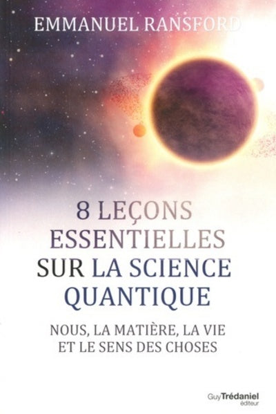 8 leçons essentielles sur la science quantique