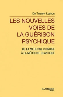 les nouvelles voies de la guérison psychique