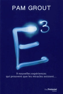 E3 - 9 nouvelles expériences qui prouvent que les miracles existent...