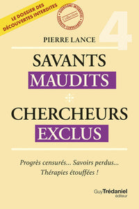 Savants Maudits - Chercheurs exclus - Tome 4