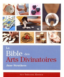 La bible des arts divinatoires