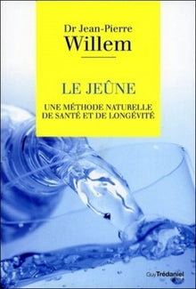Le jeûne - Une méthode naturelle de santé et de longévité