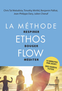 La méthode Ethos Flow - Respirer Bouger Méditer