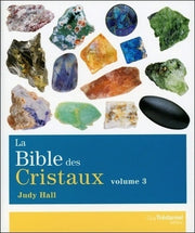 La bible des cristaux - Volume 3