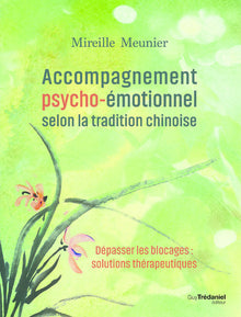 Accompagnement psycho-émotionnel selon la tradition chinoise