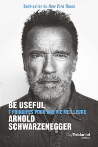 Be useful - 7 principes pour une vie meilleure
