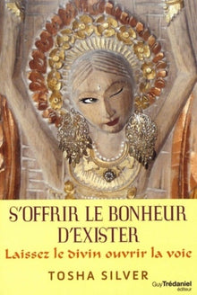 S'offrir le bonheur d'exister