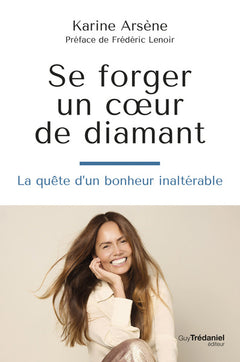 Se forger un coeur de diamant - La quête d'un bonheur inaltérable