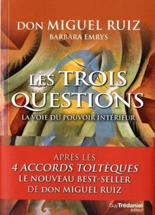 Les trois questions - La voie du pouvoir intérieur