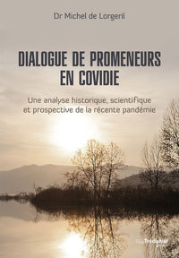 Dialogue de promeneurs en Covidie - Une analyse historique, scientifique et prospective de la récente pandémie