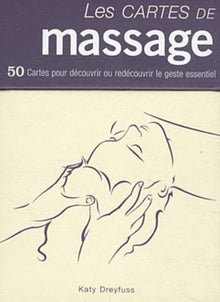 Les cartes de massage - 50 cartes pour découvrir ou redécouvrir le geste essentiel