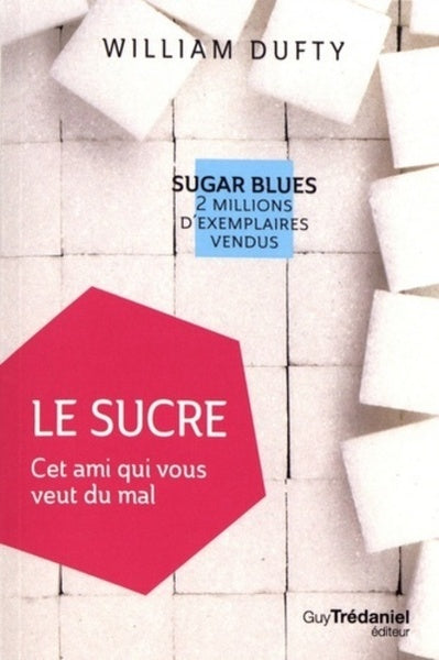 Le sucre - Cet ami qui vous veut du mal
