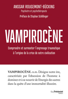 Vampirocène - Comprendre et surmonter l'engrenage traumatique à l'origine de la crise de notre civilisation